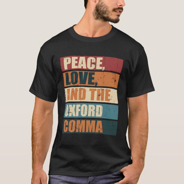 Peace Love And The Oxford Comma English Grammar Hu T-Shirt (Front)