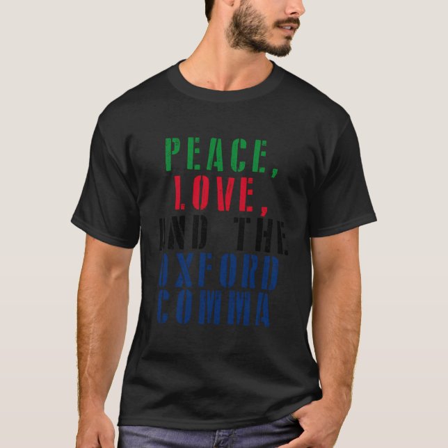 Peace Love And The Oxford Comma English Grammar T-Shirt (Front)