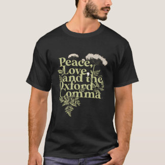 Peace Love And The Oxford Comma T-Shirt