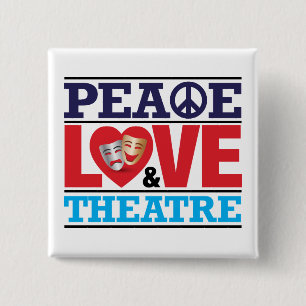 Peace, Love and Theatre Button