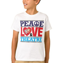 Peace, Love and Theatre Shirt