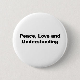 Peace, Love and Understanding 6 Cm Round Badge