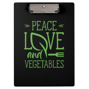 Peace Love And Vegetables Clipboard
