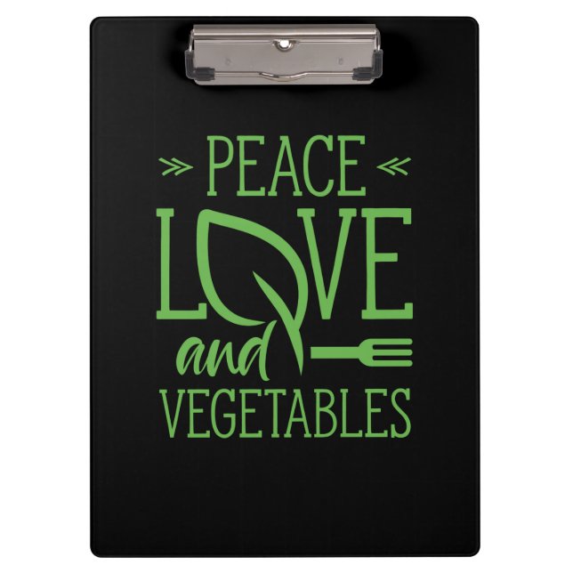 Peace Love And Vegetables Clipboard (Front)
