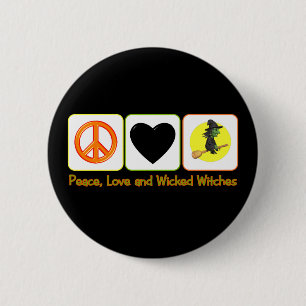 Peace Love and Wicked Witches 6 Cm Round Badge
