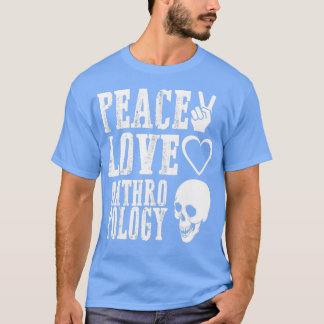 Peace Love Anthropology 3 T-Shirt