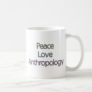 Peace, Love, Anthropology Coffee Mug