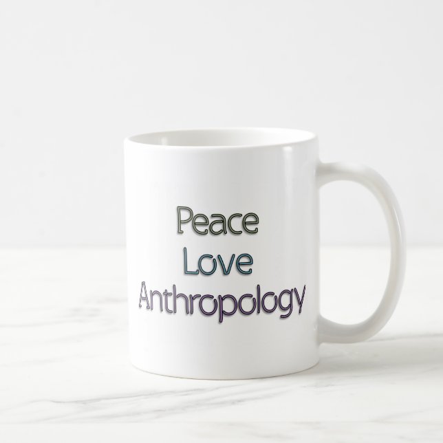 Peace, Love, Anthropology Coffee Mug (Right)