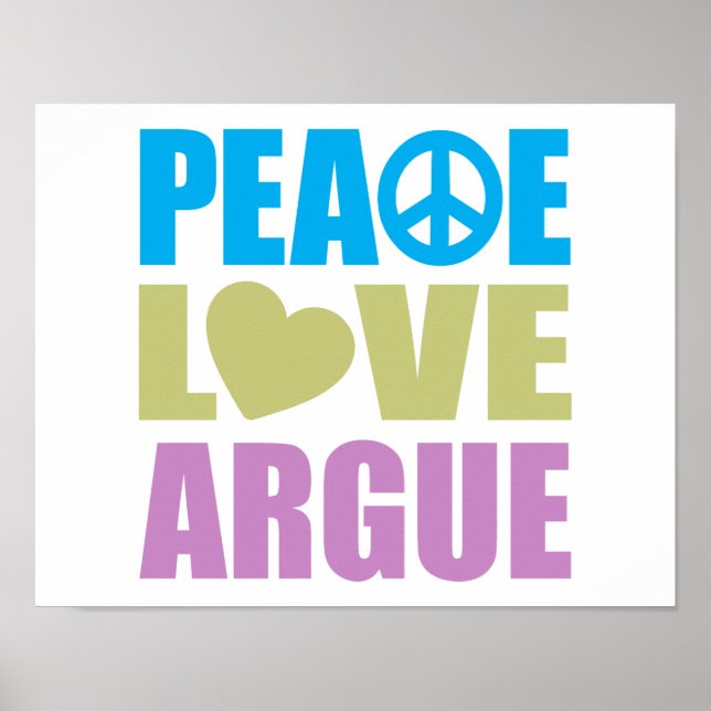 Peace Love Argue Poster (Front)