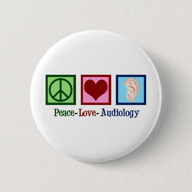 Peace Love Audiology Cute Audiologist 6 Cm Round Badge (Front)