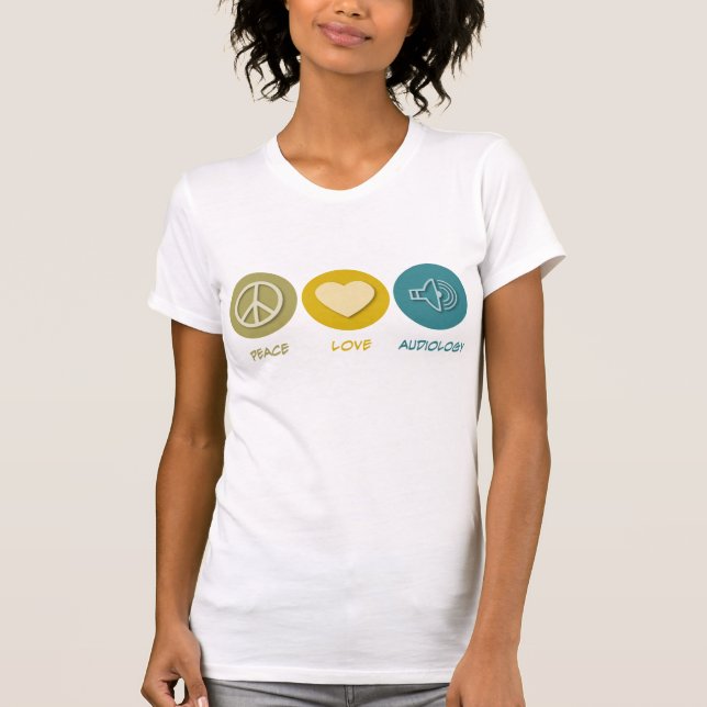 Peace Love Audiology T-Shirt (Front)