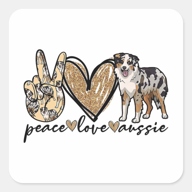 Peace, Love, Aussie, Australian Shepherd Dog, Pets Square Sticker (Front)
