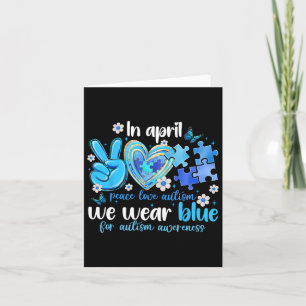 Peace Love Autism Awareness In April We Wear Blue Card