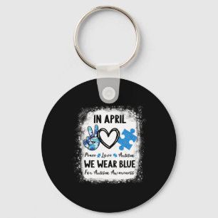 Peace Love Autism In April We Wear Blue For Autism Key Ring