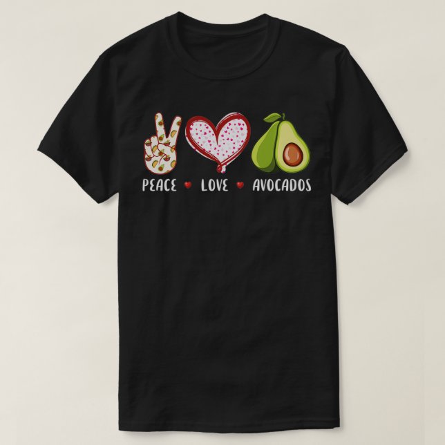 Peace Love Avocados Lovers Gifts T-Shirt (Design Front)