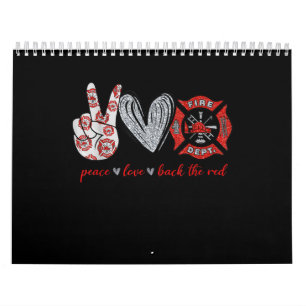 Peace Love Back Red Funny Firefighter Lover Gift Calendar