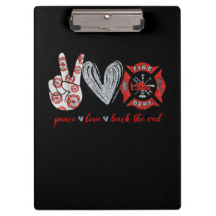 Peace Love Back Red Funny Firefighter Lover Gift Clipboard