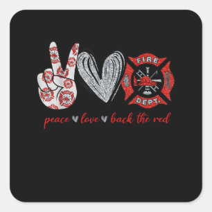 Peace Love Back Red Funny Firefighter Lover Gift Square Sticker