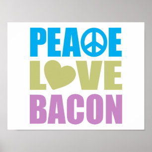 Peace Love Bacon Poster