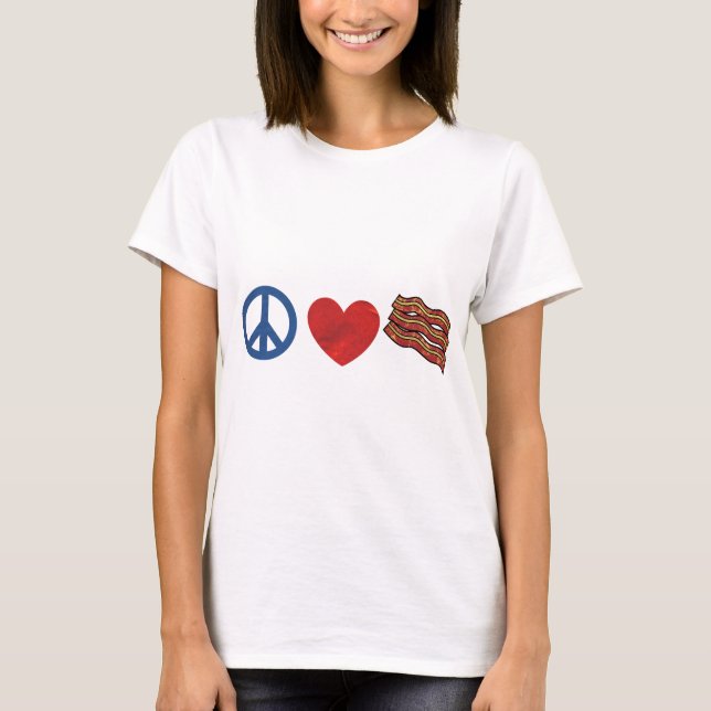 Peace Love Bacon T-Shirt (Front)
