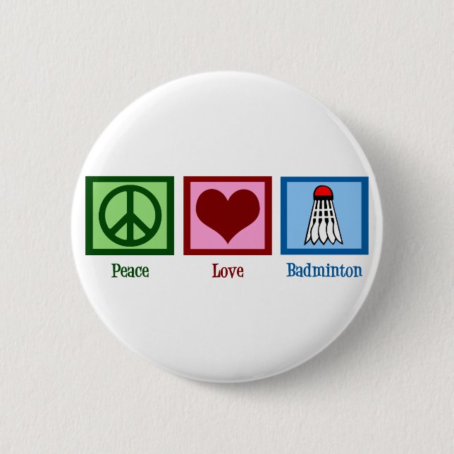 Peace Love Badminton 6 Cm Round Badge (Front)