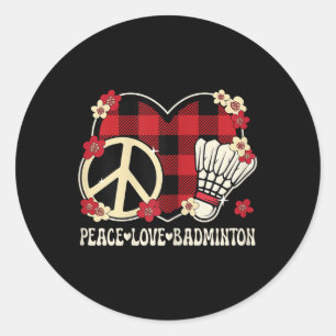 Peace Love Badminton Lover Outfit Women Girls Kids Classic Round Sticker