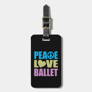 Peace Love Ballet Luggage Tag
