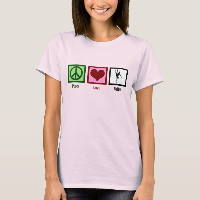 Peace Love Ballet T-Shirt (Front)