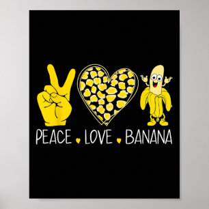 Peace Love Banana Humour Fruit Lover Funny Love Ba Poster