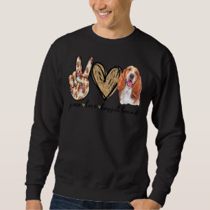 Peace Love Basset Hound  For Men Women Kids Basset Sweatshirt