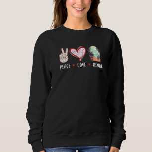 Peace Love Beach Summer Vacation Flip Flops Cruise Sweatshirt