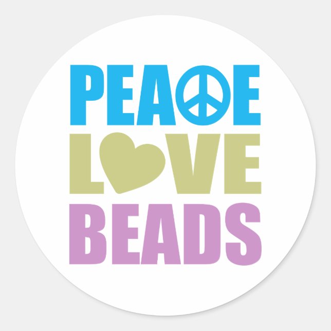 Peace Love Beads Classic Round Sticker (Front)