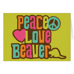 Peace Love Beaver