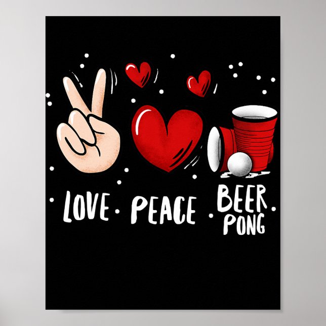 Peace Love Beer Pong Beer Pong Drinking Game Fun Poster (Front)