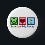 Peace Love Belly Dancing 6 Cm Round Badge<br><div class="desc">Peace Love Belly Dancing. A beautiful belly dancer gift for an Arabic dance performer featuring a cute peace sign and heart.</div>