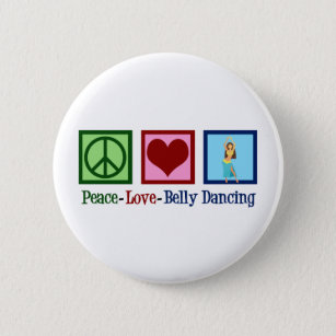 Peace Love Belly Dancing 6 Cm Round Badge