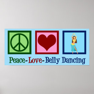 Peace Love Belly Dancing Poster