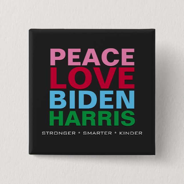 PEACE LOVE BIDEN HARRIS Stronger Smarter Kinder 15 Cm Square Badge (Front)