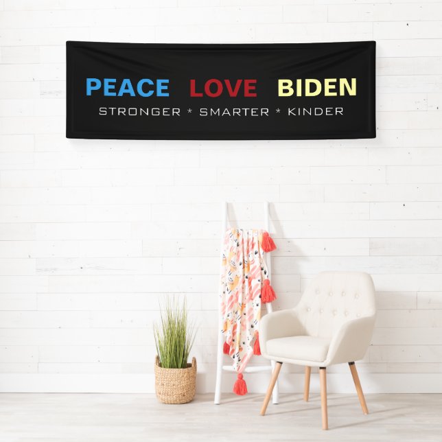 PEACE LOVE BIDEN Stronger Smarter Kinder Banner (Insitu)