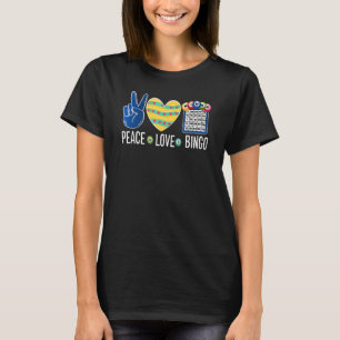 Peace Love Bingo   Bingo   Lucky Game Women Men Ki T-Shirt