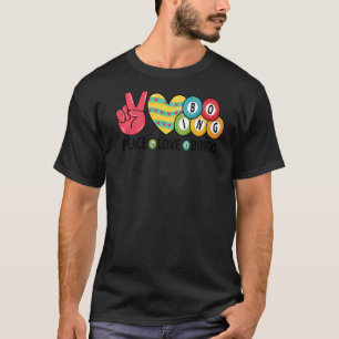 Peace Love Bingo Game Lottery Women Men Kids T-Shirt