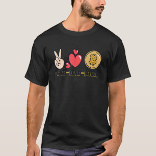 Peace Love Bitcoin Cryptocurrency Blockchain Crypt T-Shirt