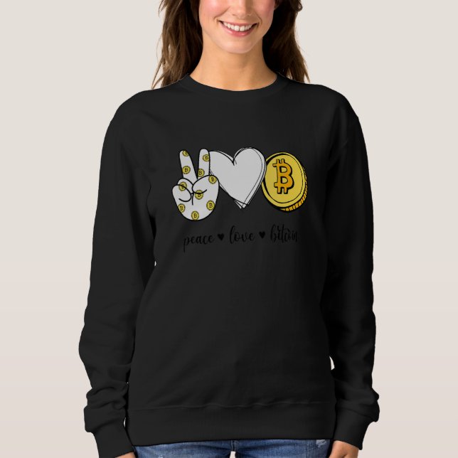 Peace Love Bitcoin Peace Hand Sign Cryptocurrency Sweatshirt (Front)