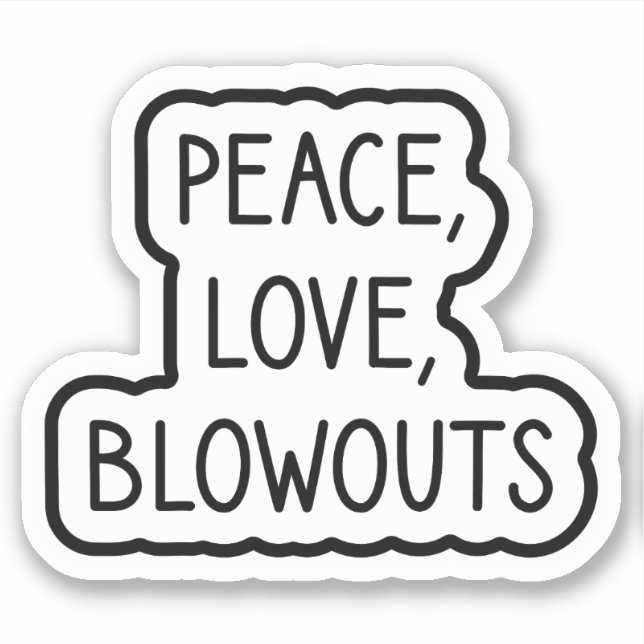 Peace, Love, Blowouts (Front)