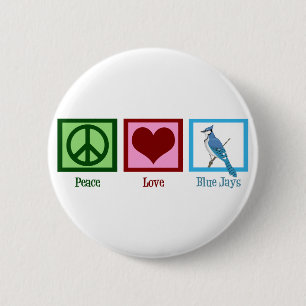 Peace Love Blue Jays 6 Cm Round Badge