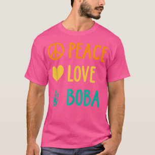 Peace Love Boba Graphic Tea Lover Tea Drinker Bubb T-Shirt