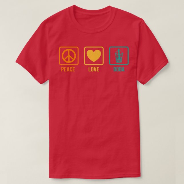 Peace Love Boba Graphic Tea Lover Tea Drinker Bubb T-Shirt (Design Front)