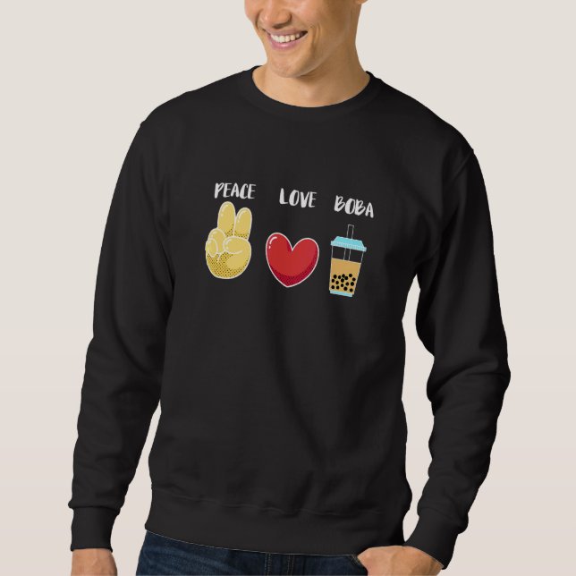 Peace Love Boba Tea Bubble Tea Sweatshirt (Front)