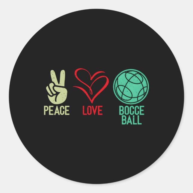 Peace Love Bocce Ball Classic Round Sticker (Front)