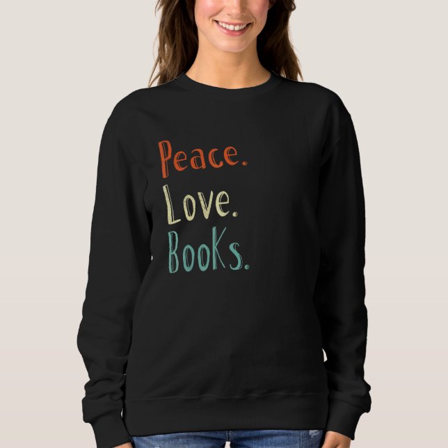 Peace Love Books Book Reading Read Tee (Front)